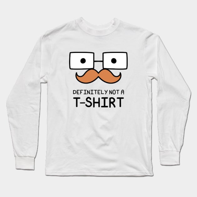 DEFINITELY NOT A T-SHIRT Long Sleeve T-Shirt by JadedOddity